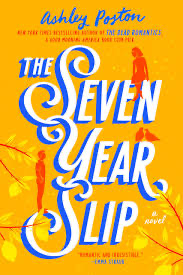 The Seven Year Slip - Ashley Poston