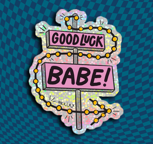 Alex Luciano - Good Luck Babe! Glitter Sticker