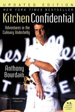 Kitchen Confidential: Adventures in the Culinary Underbelly by Anthony Bourdain