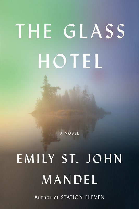 The Glass Hotel - Emily St. John Mandel