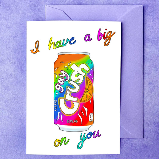 Maker / Scholar - I Have a Big Gay Crush | Pride Card