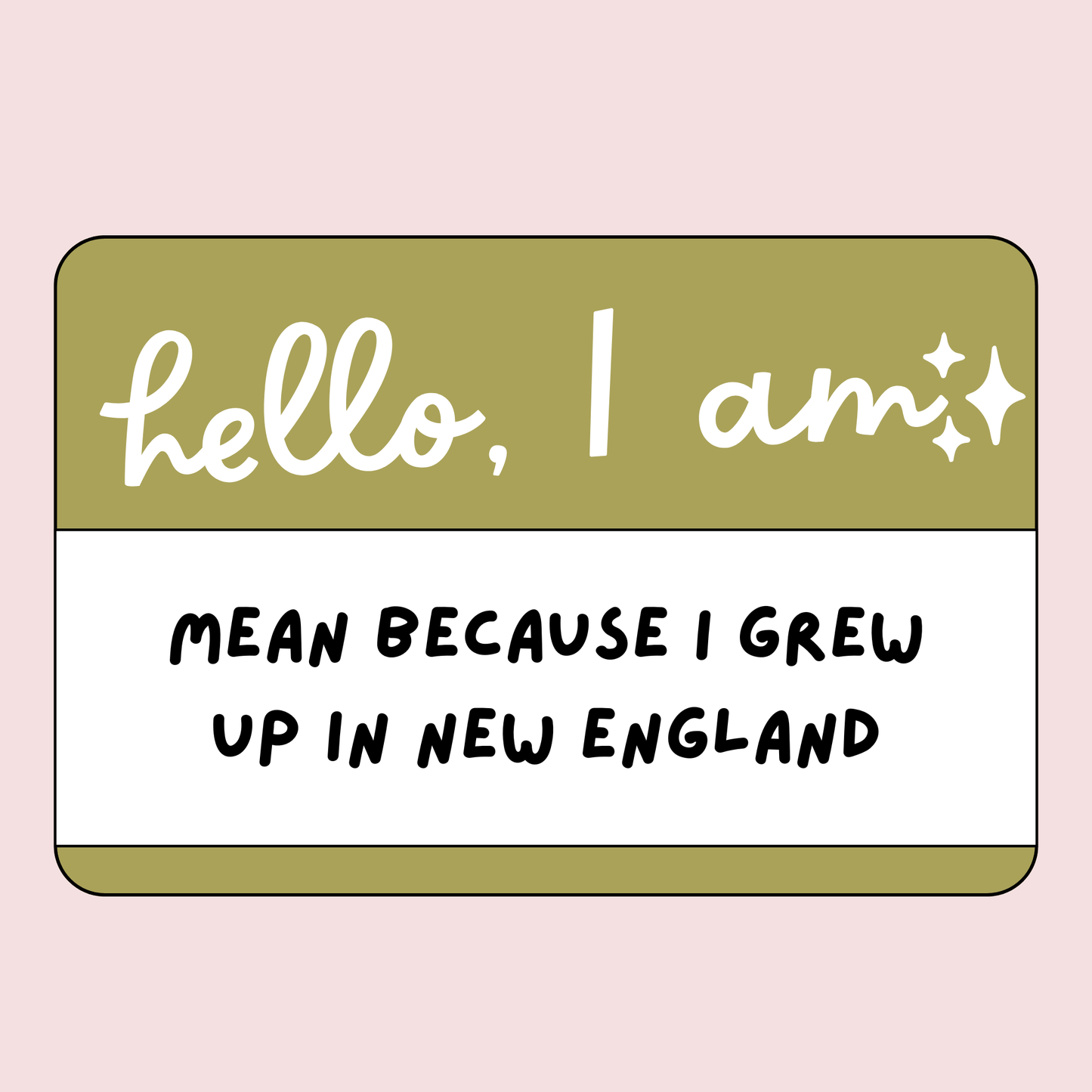 One Oliver - Hello, I am Mean Because I Grew Up in New England Sticker