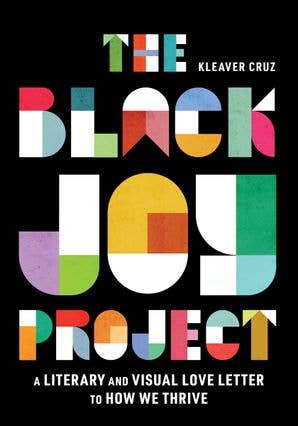 The Black Joy Project by Kleaver Cruz