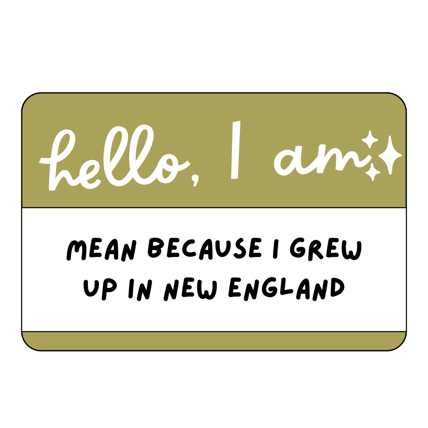 One Oliver - Hello, I am Mean Because I Grew Up in New England Sticker