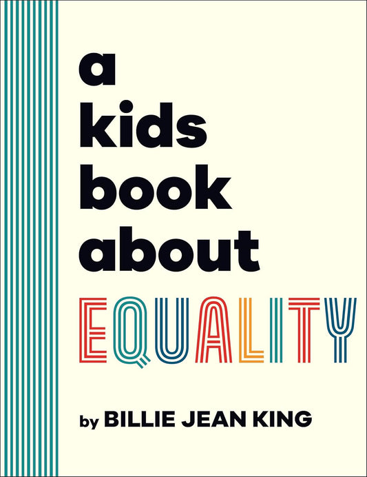 A Kid's Book About Equality- Billie Jean King