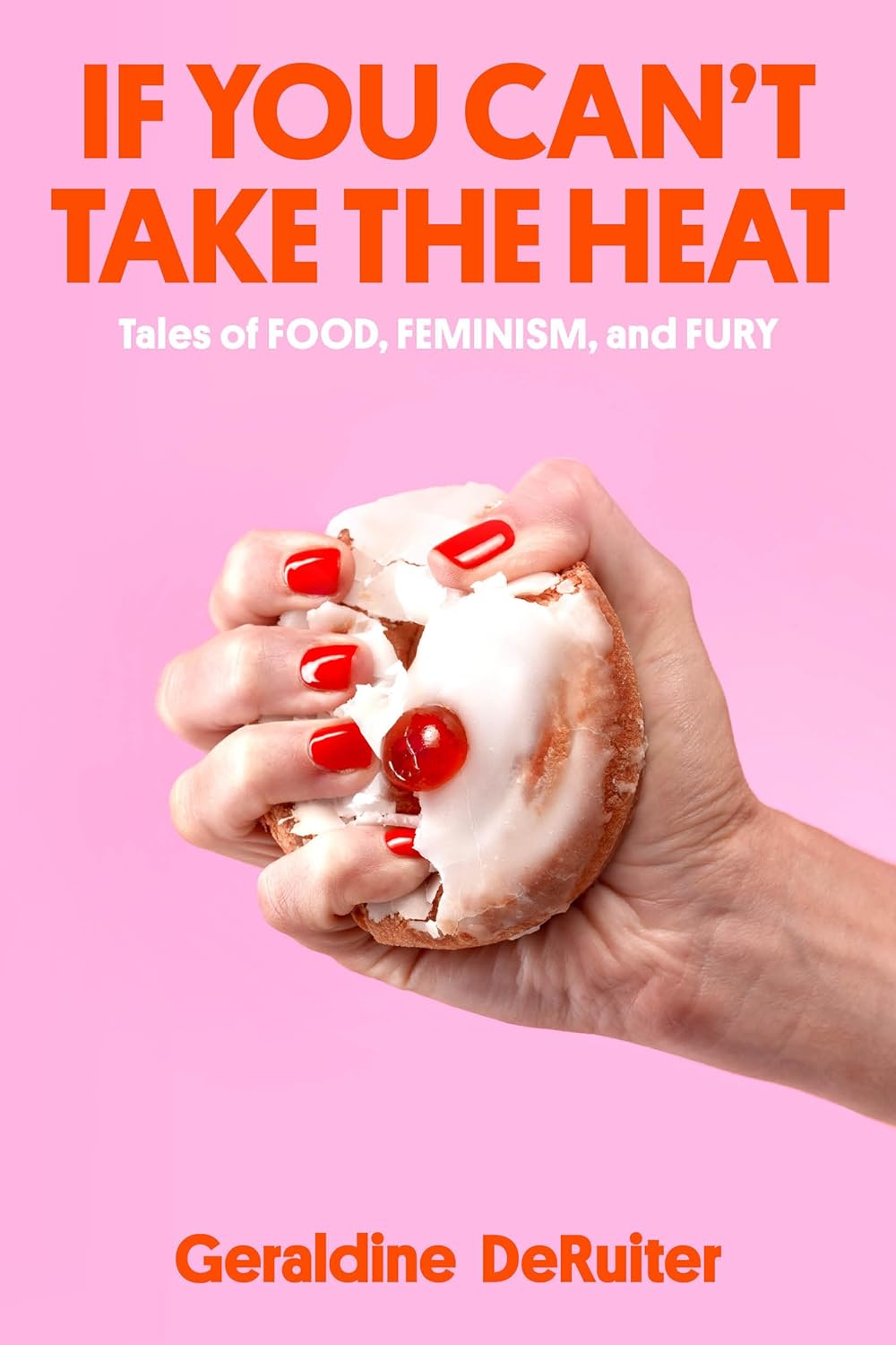 If You Can't Take the Heat - Geraldine DeRuiter