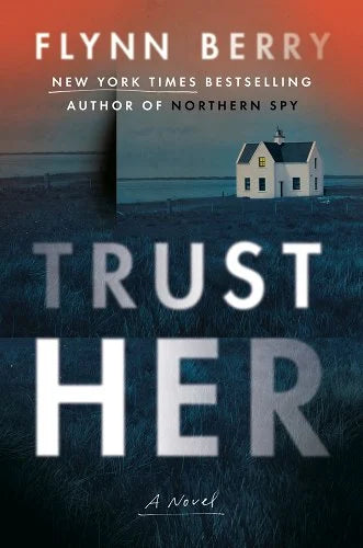 Trust Her - Flynn Berry