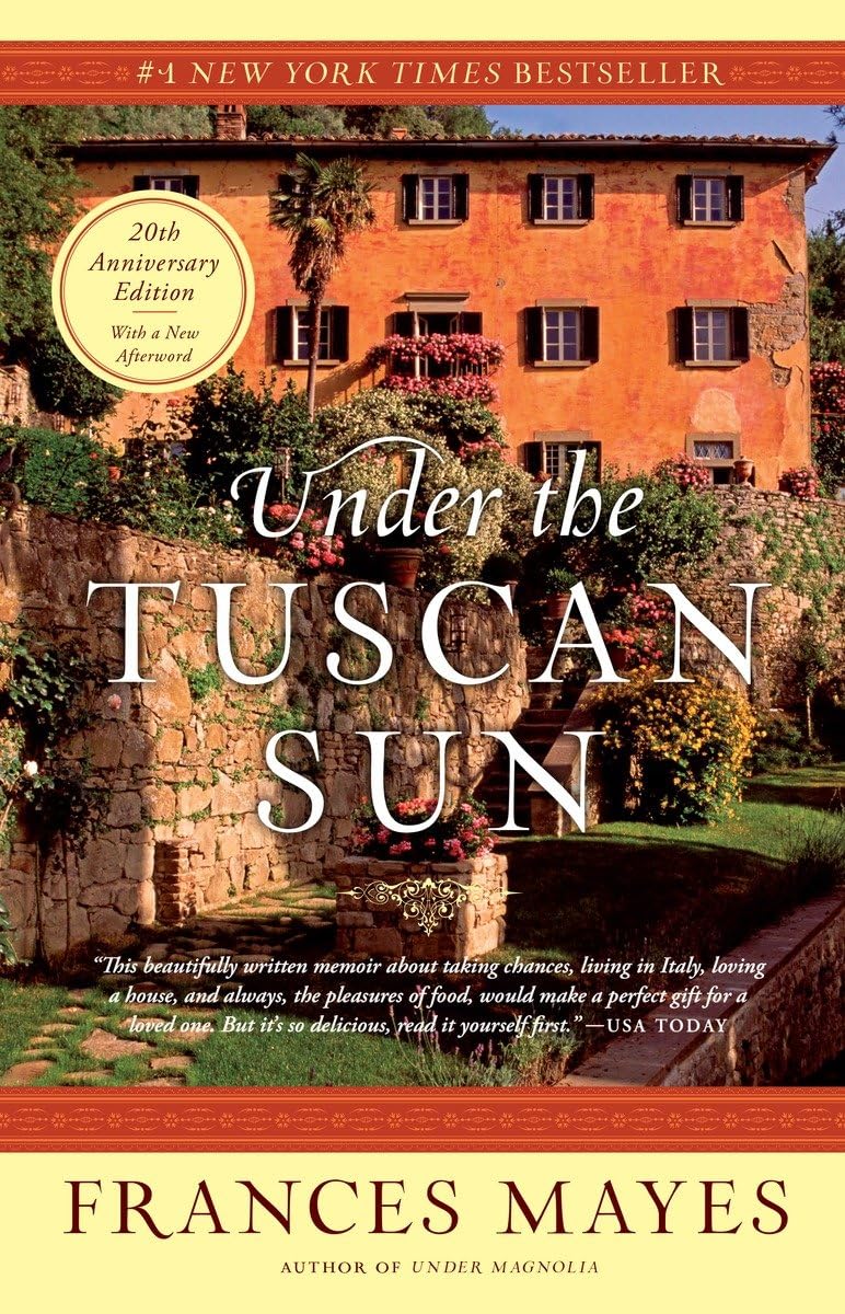 Under the Tuscan Sun - Frances Mayes